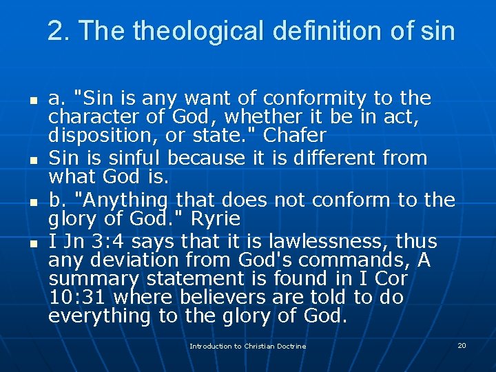  2. The theological definition of sin n n a. "Sin is any want