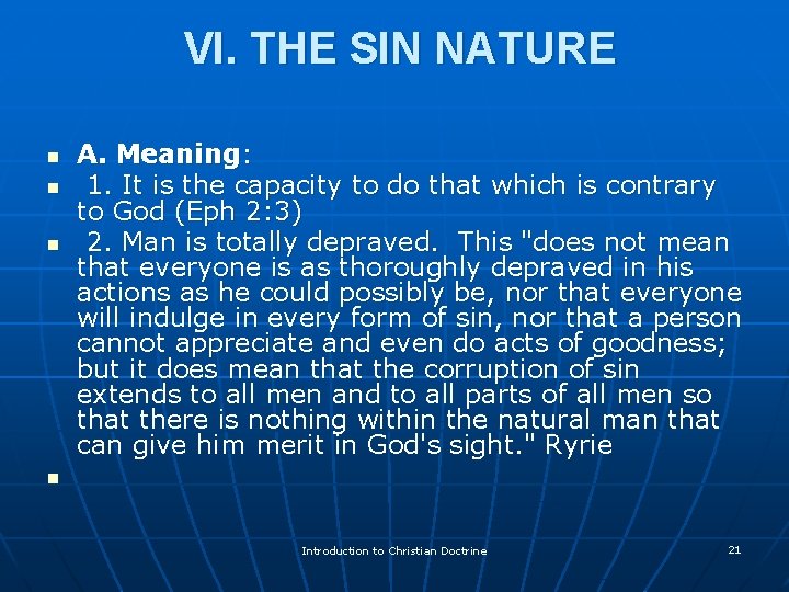  VI. THE SIN NATURE n n A. Meaning: 1. It is the capacity