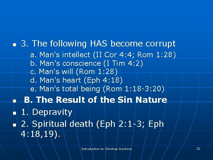 n 3. The following HAS become corrupt a. Man's intellect (II Cor 4: 4;