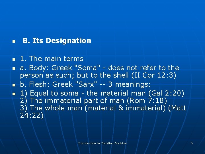 n n n B. Its Designation 1. The main terms a. Body: Greek "Soma"