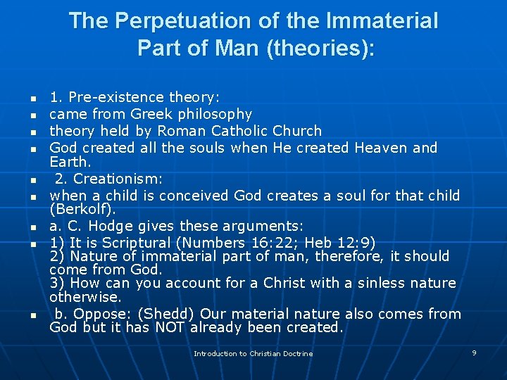 The Perpetuation of the Immaterial Part of Man (theories): n n n n n