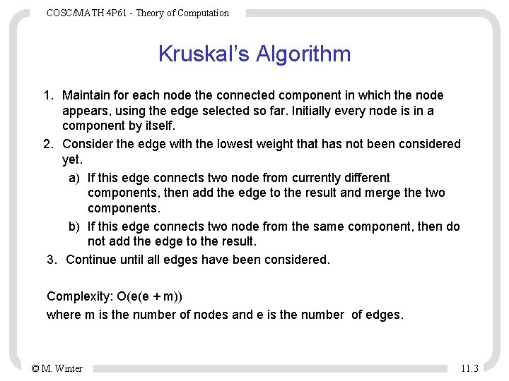 COSC/MATH 4 P 61 - Theory of Computation Kruskal’s Algorithm 1. Maintain for each