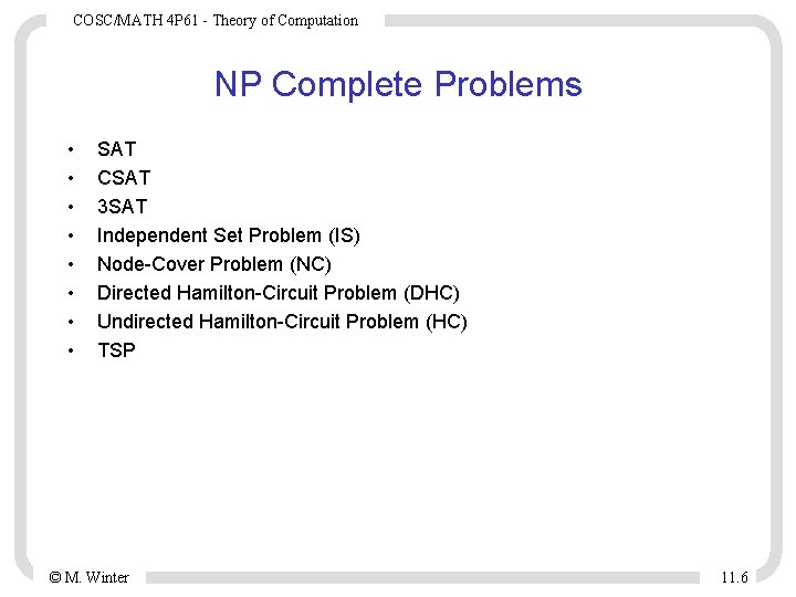 COSC/MATH 4 P 61 - Theory of Computation NP Complete Problems • • SAT