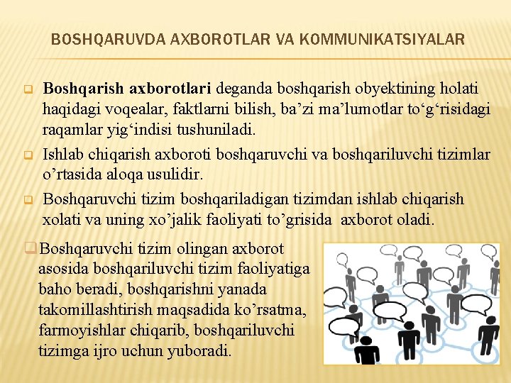 BOSHQARUVDA AXBOROTLAR VA KOMMUNIKATSIYALAR q q q Boshqarish axborotlari deganda boshqarish obyektining holati haqidagi