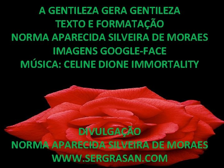 A GENTILEZA GERA GENTILEZA TEXTO E FORMATAÇÃO NORMA APARECIDA SILVEIRA DE MORAES IMAGENS GOOGLE-FACE