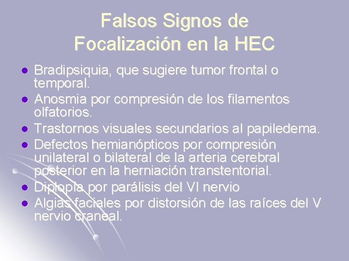 Falsos Signos de Focalización en la HEC l l l Bradipsiquia, que sugiere tumor