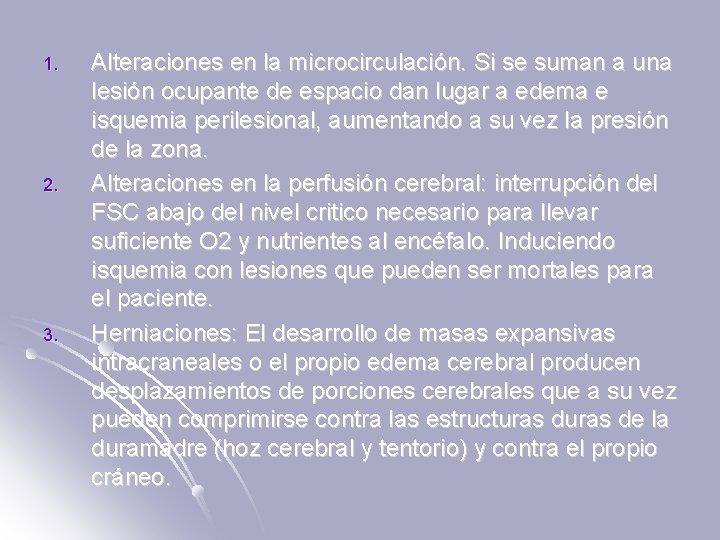 1. 2. 3. Alteraciones en la microcirculación. Si se suman a una lesión ocupante