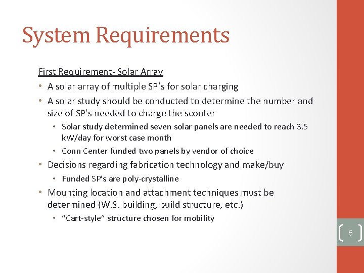 System Requirements First Requirement- Solar Array • A solar array of multiple SP’s for