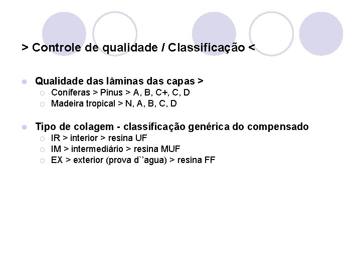 > Controle de qualidade / Classificação < l Qualidade das lâminas das capas >