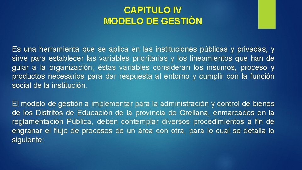 CAPITULO IV MODELO DE GESTIÓN Es una herramienta que se aplica en las instituciones