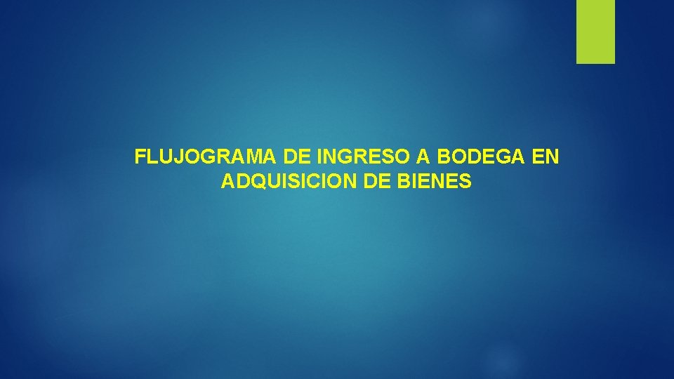 FLUJOGRAMA DE INGRESO A BODEGA EN ADQUISICION DE BIENES 