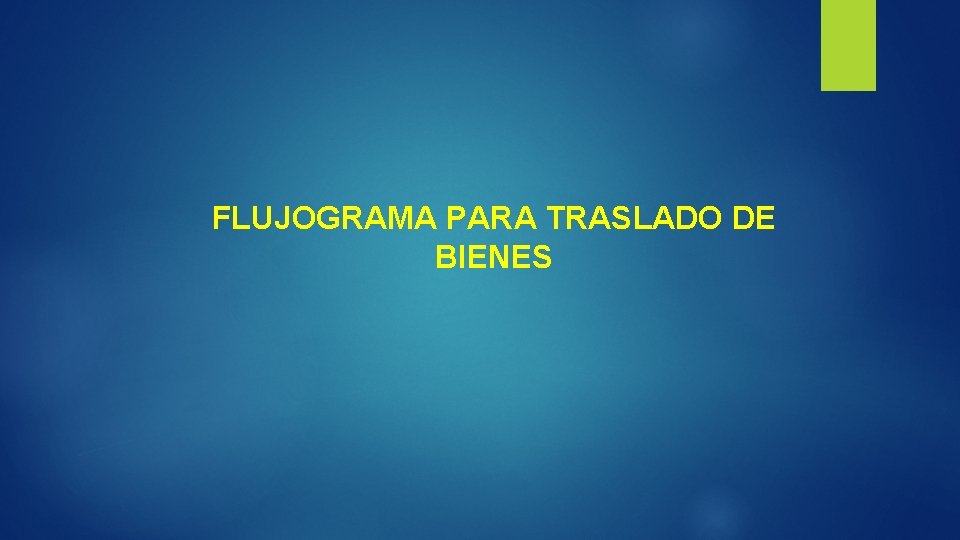 FLUJOGRAMA PARA TRASLADO DE BIENES 