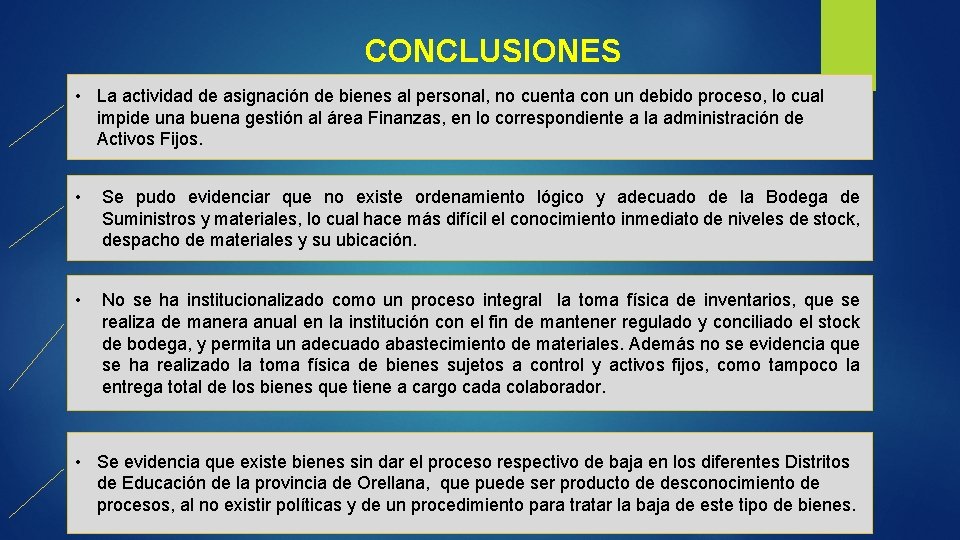 CONCLUSIONES • La actividad de asignación de bienes al personal, no cuenta con un