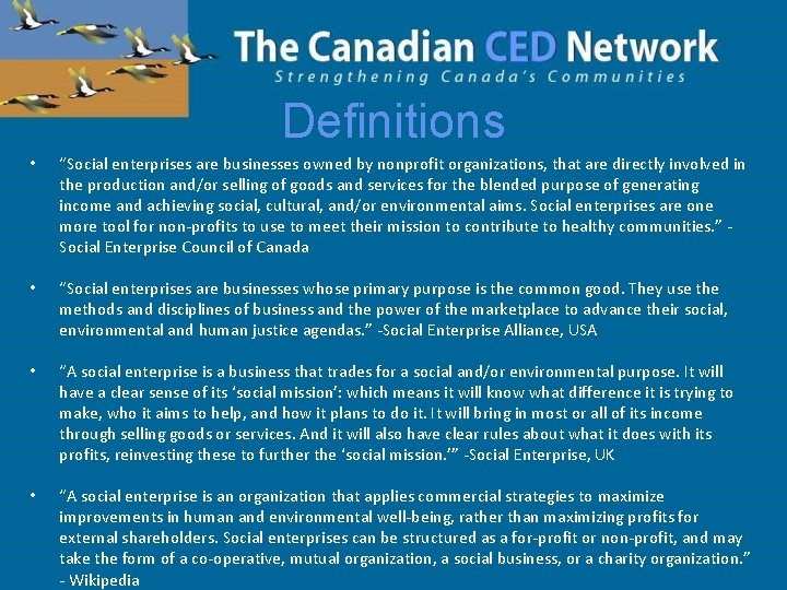 Definitions • “Social enterprises are businesses owned by nonprofit organizations, that are directly involved