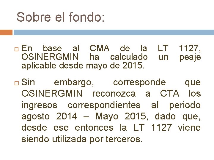 Sobre el fondo: En base al CMA de la LT 1127, OSINERGMIN ha calculado