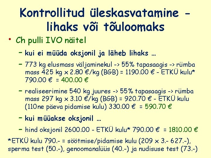  • Kontrollitud üleskasvatamine lihaks või tõuloomaks Ch pulli IVO näitel – kui ei