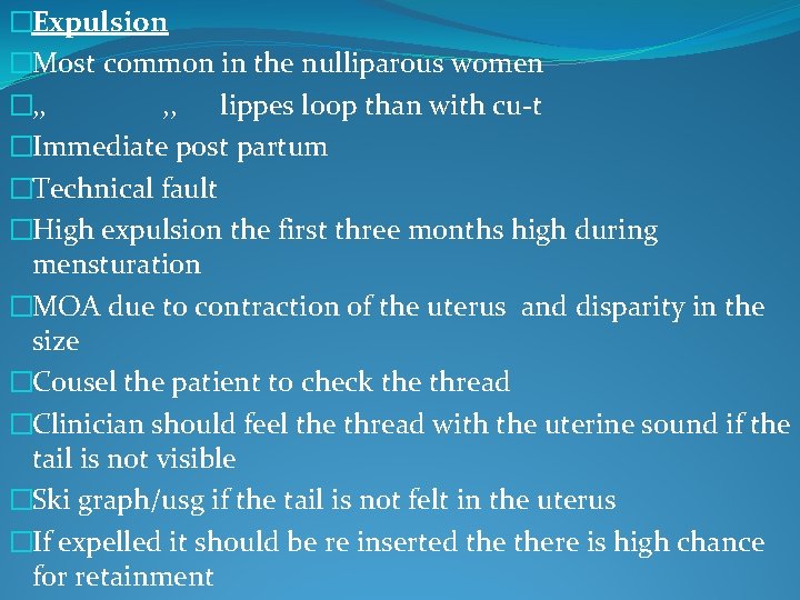 �Expulsion �Most common in the nulliparous women �, , lippes loop than with cu-t