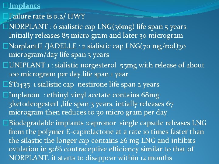 �Implants �Failure rate is 0. 2/ HWY �NORPLANT : 6 sialistic cap LNG(36 mg)