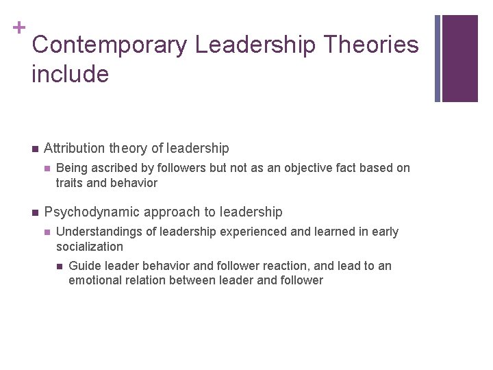 + Contemporary Leadership Theories include n Attribution theory of leadership n n Being ascribed