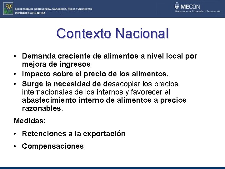 Contexto Nacional • Demanda creciente de alimentos a nivel local por mejora de ingresos