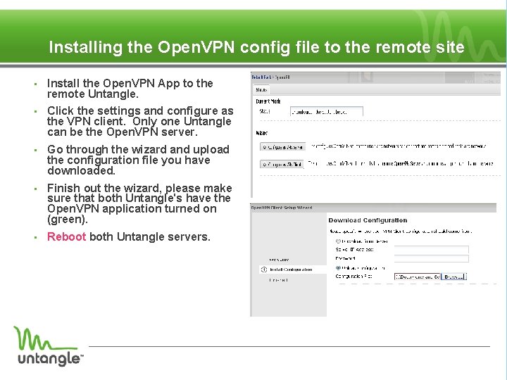 Installing the Open. VPN config file to the remote site • Install the Open.