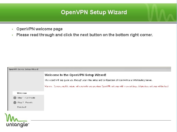 Open. VPN Setup Wizard • Open. VPN welcome page • Please read through and