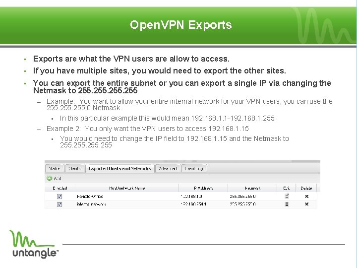 Open. VPN Exports • Exports are what the VPN users are allow to access.