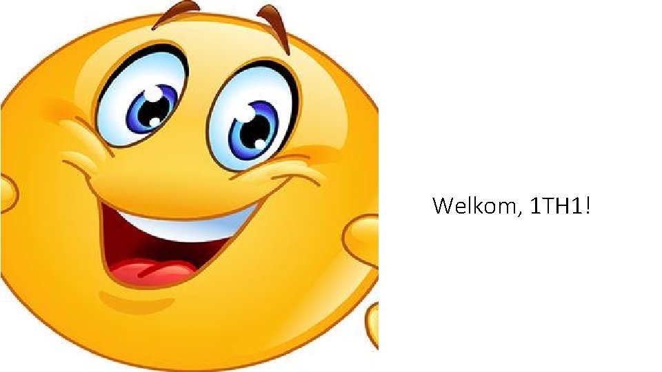 Welkom, 1 TH 1! 