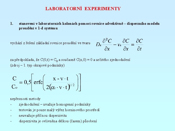 LABORATORNÍ EXPERIMENTY 1. stanovení v laboratorních kolonách pomocí rovnice advektivně – disperzního modelu proudění