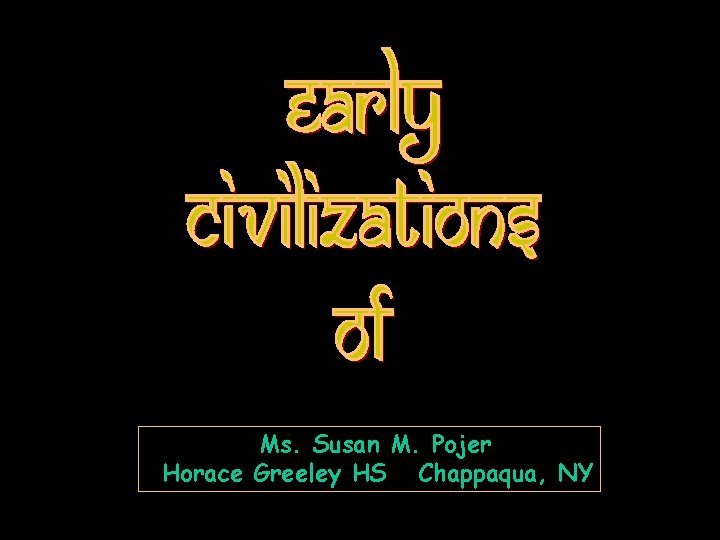 Ms. Susan M. Pojer Horace Greeley HS Chappaqua, NY 