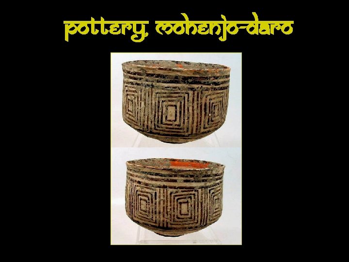 pottery, Mohenjo-Daro 