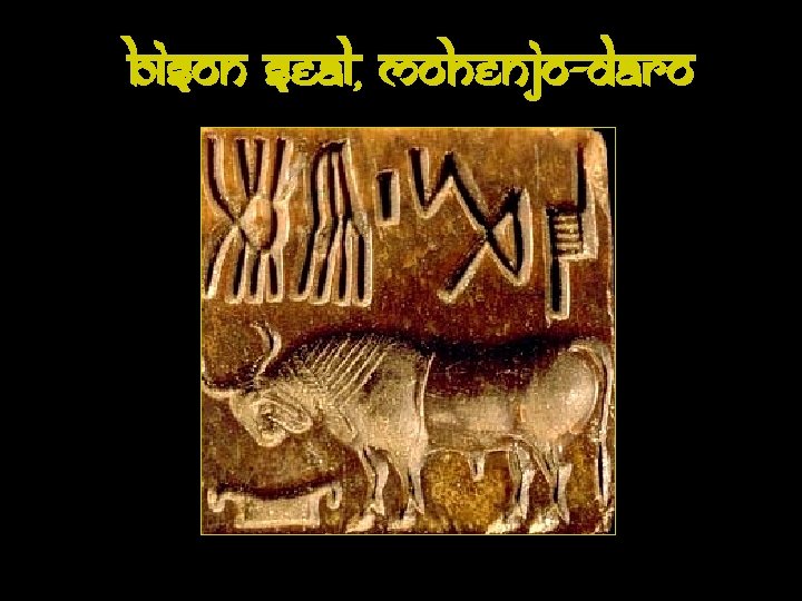 Bison Seal, Mohenjo-Daro 