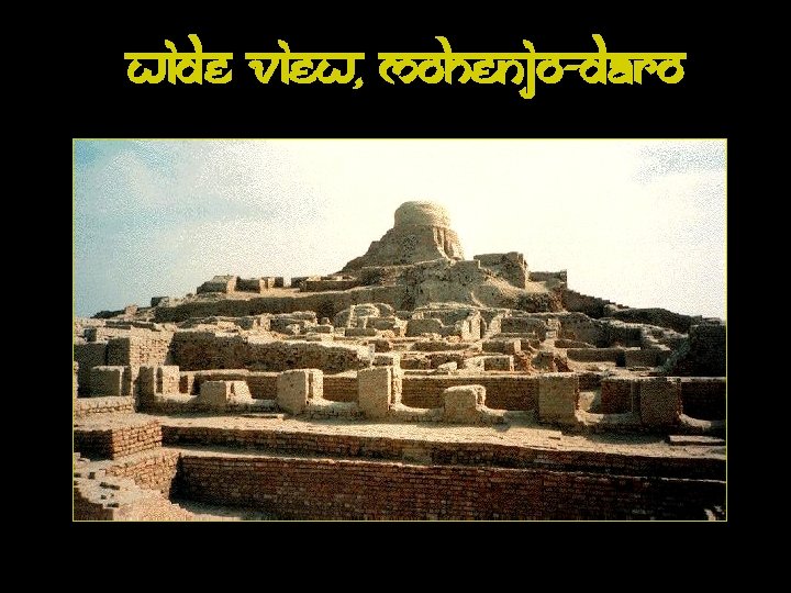 Wide View, Mohenjo-Daro 