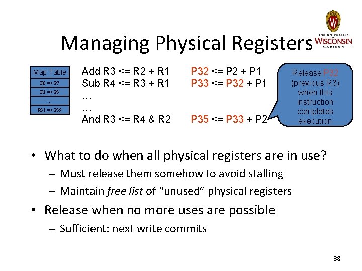 Managing Physical Registers Map Table R 0 => P 7 R 1 => P