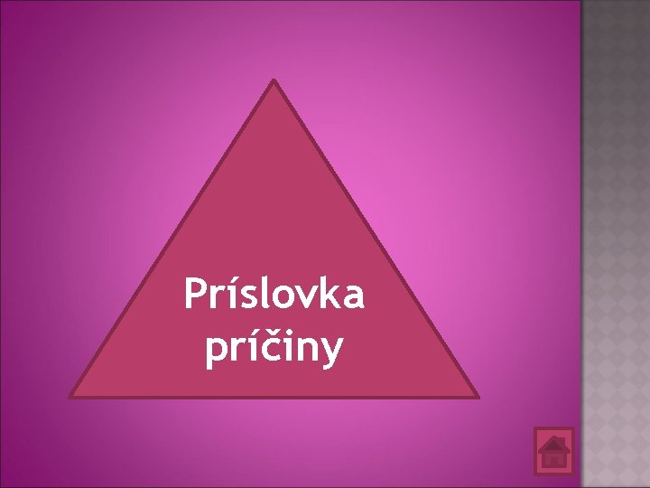 Príslovka príčiny 