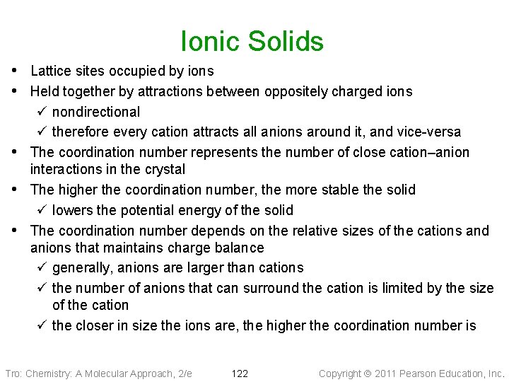 Ionic Solids • Lattice sites occupied by ions • Held together by attractions between