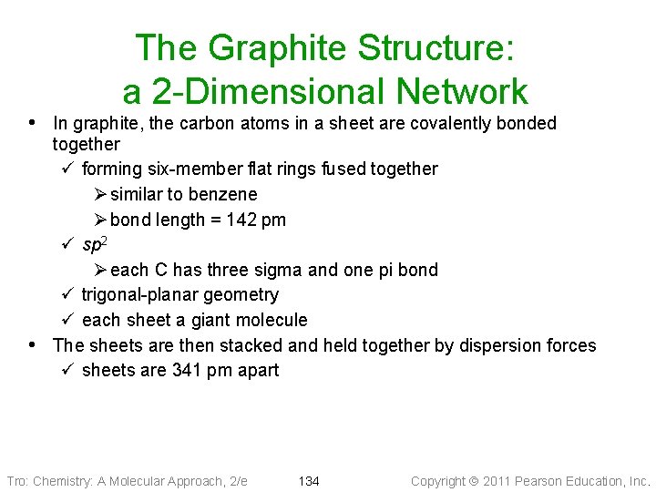 The Graphite Structure: a 2 -Dimensional Network • In graphite, the carbon atoms in