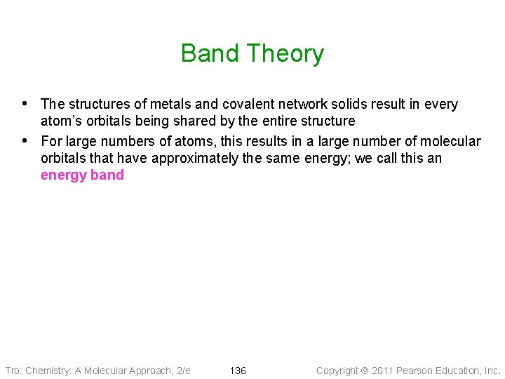 Band Theory • The structures of metals and covalent network solids result in every