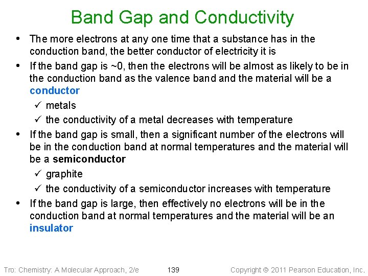Band Gap and Conductivity • The more electrons at any one time that a