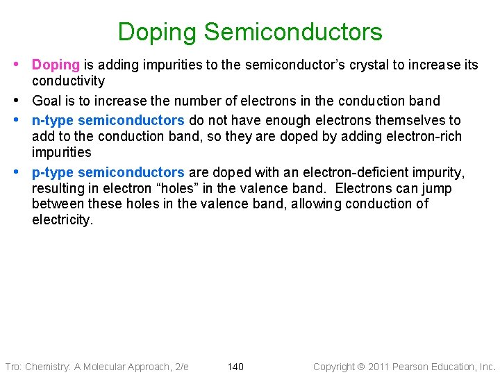 Doping Semiconductors • Doping is adding impurities to the semiconductor’s crystal to increase its