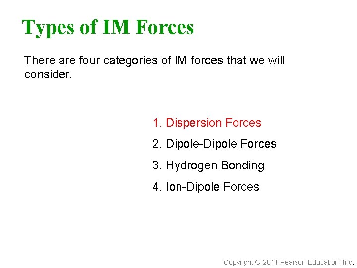 Types of IM Forces There are four categories of IM forces that we will