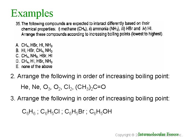 Examples 2. Arrange the following in order of increasing boiling point: He, Ne, O