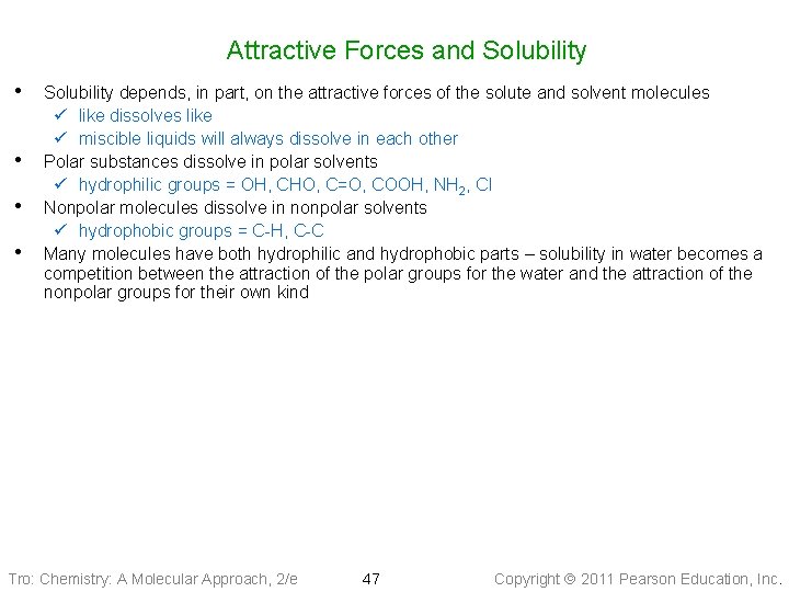 Attractive Forces and Solubility • • Solubility depends, in part, on the attractive forces