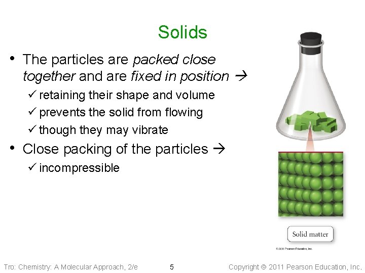 Solids • The particles are packed close together and are fixed in position ü