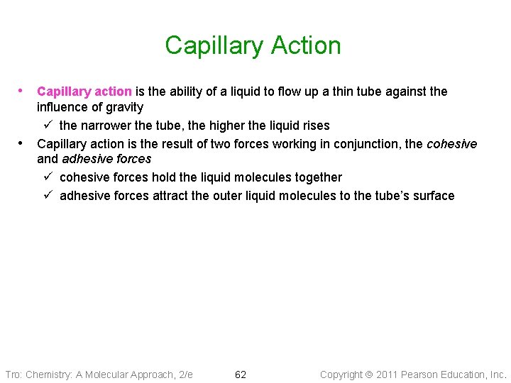 Capillary Action • Capillary action is the ability of a liquid to flow up