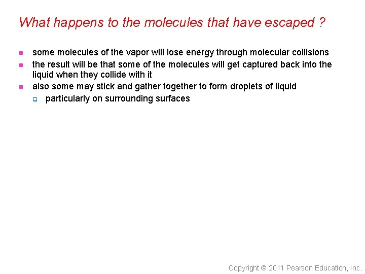 What happens to the molecules that have escaped ? n n n some molecules