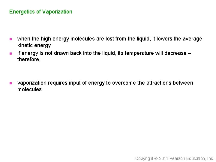Energetics of Vaporization n when the high energy molecules are lost from the liquid,