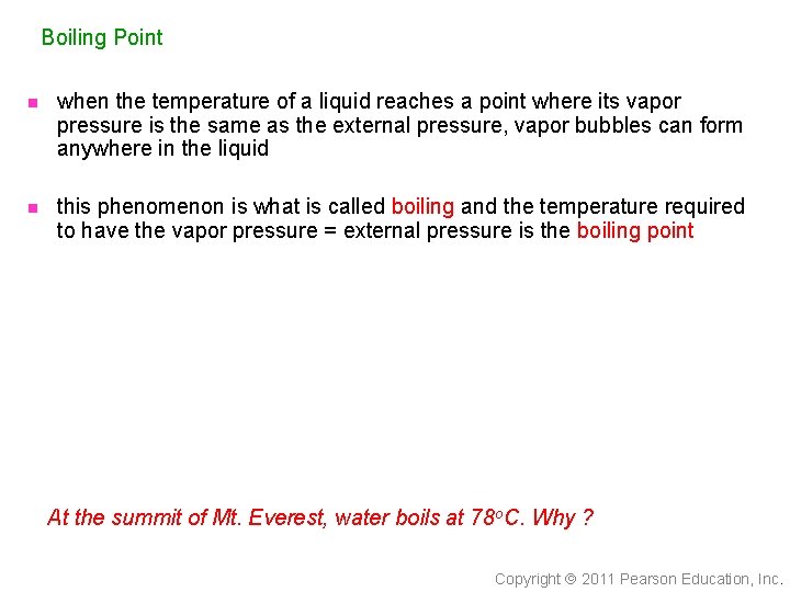 Boiling Point n when the temperature of a liquid reaches a point where its