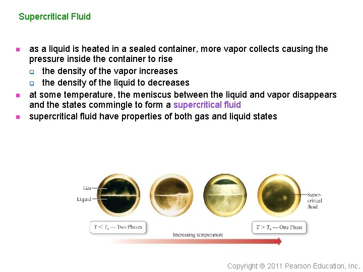 Supercritical Fluid n n n as a liquid is heated in a sealed container,