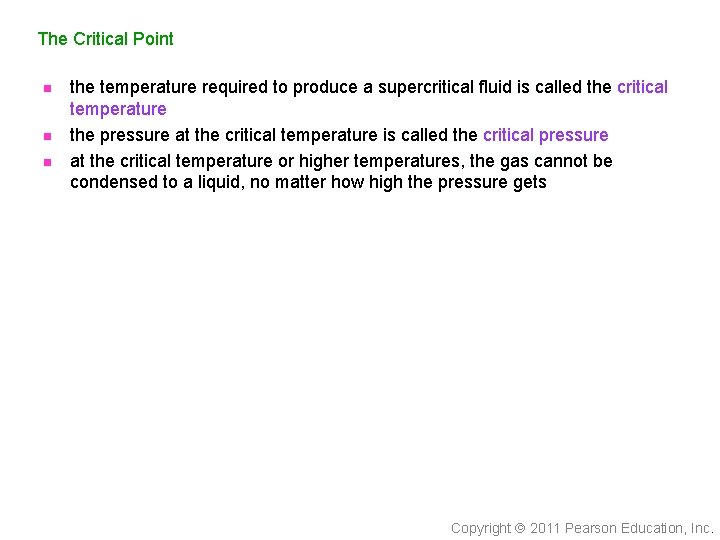 The Critical Point n n n the temperature required to produce a supercritical fluid